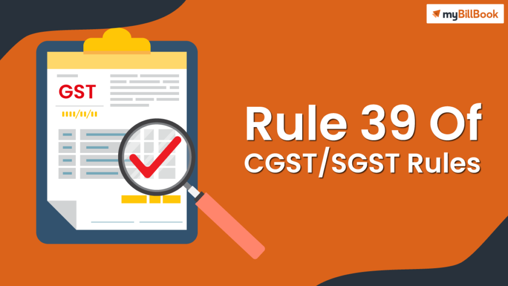 rule-39-of-cgst-sgst-rules-mybillbook