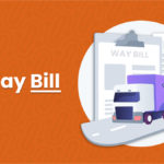 e Way Bill Guide 2025: Rules, Process, Validity, and Updates