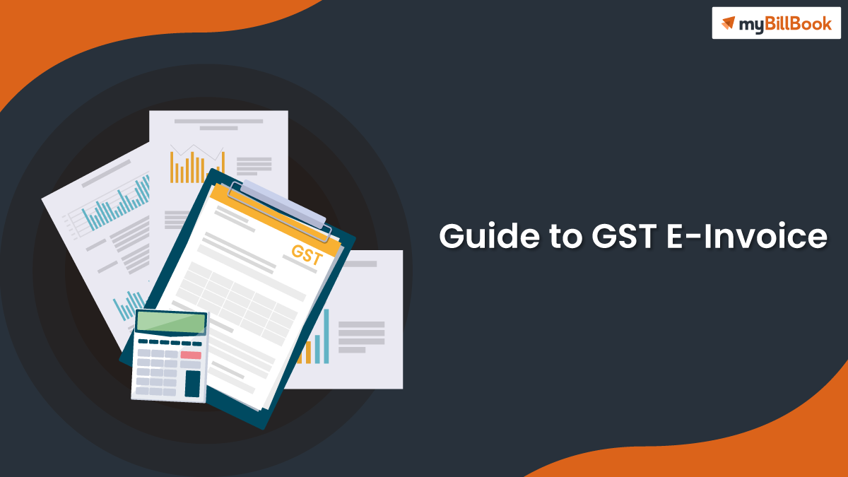 Guide To GST EInvoice myBillBook