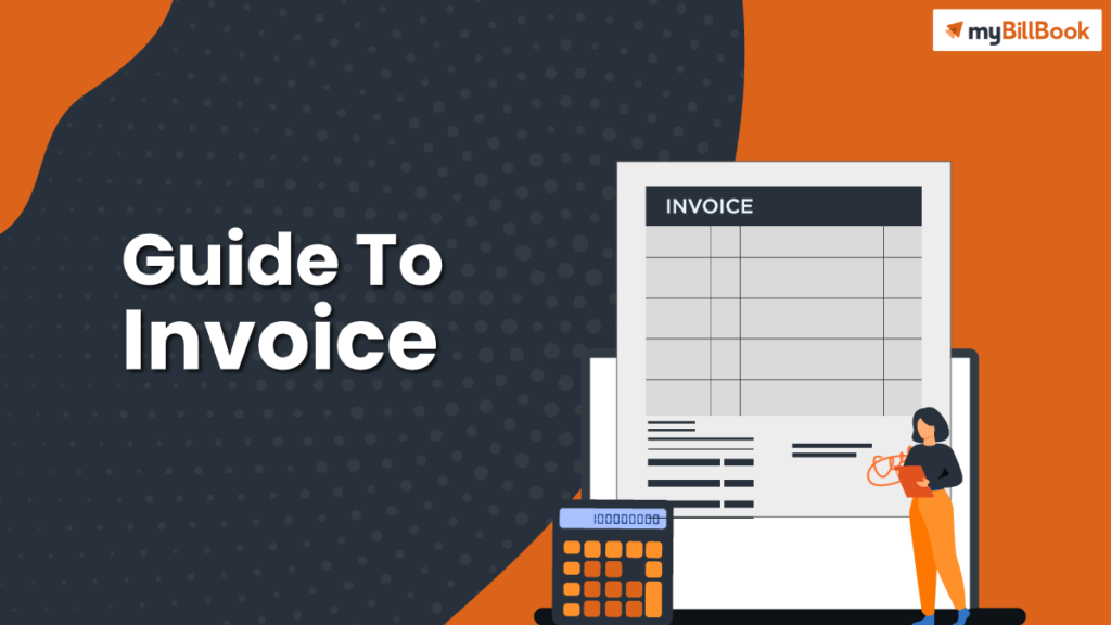 What Is An Invoice The Definitive Guide To Invoicing Mybillbook