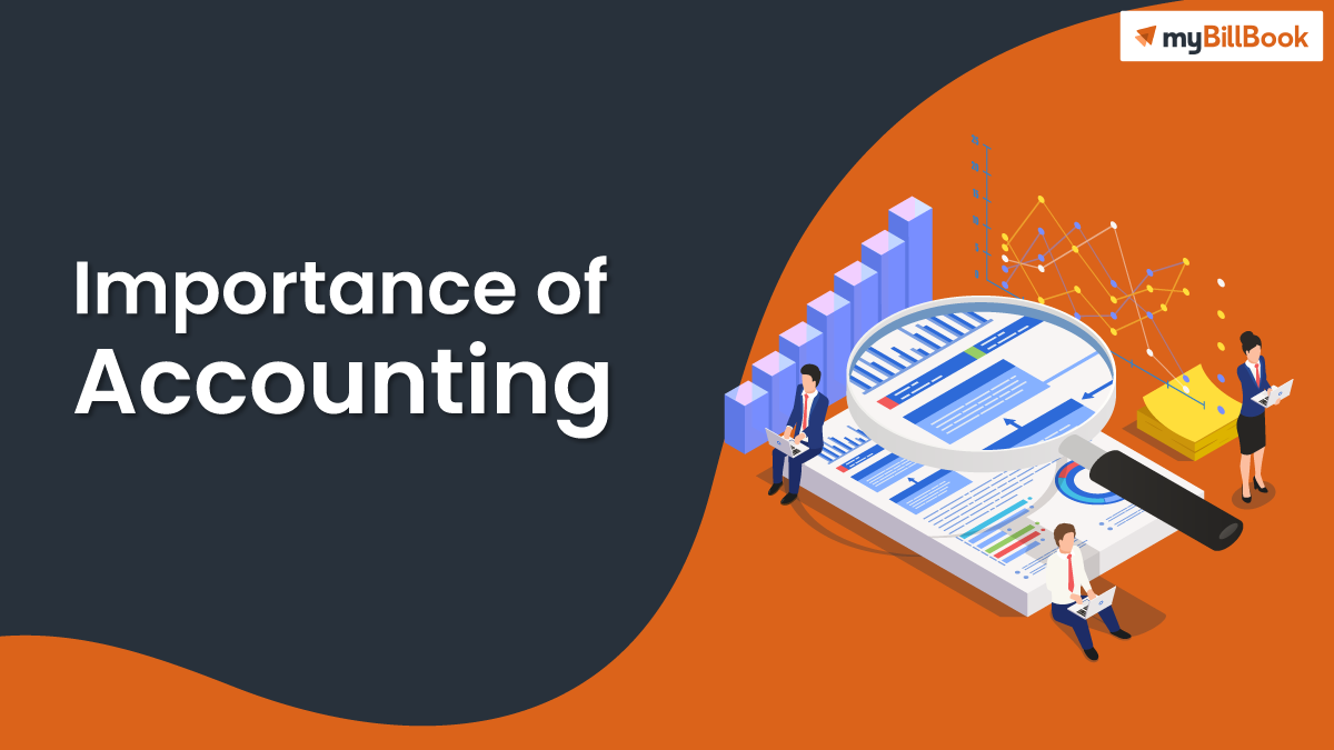 Importance Of Accounting for Business | Type, Need & Advantange