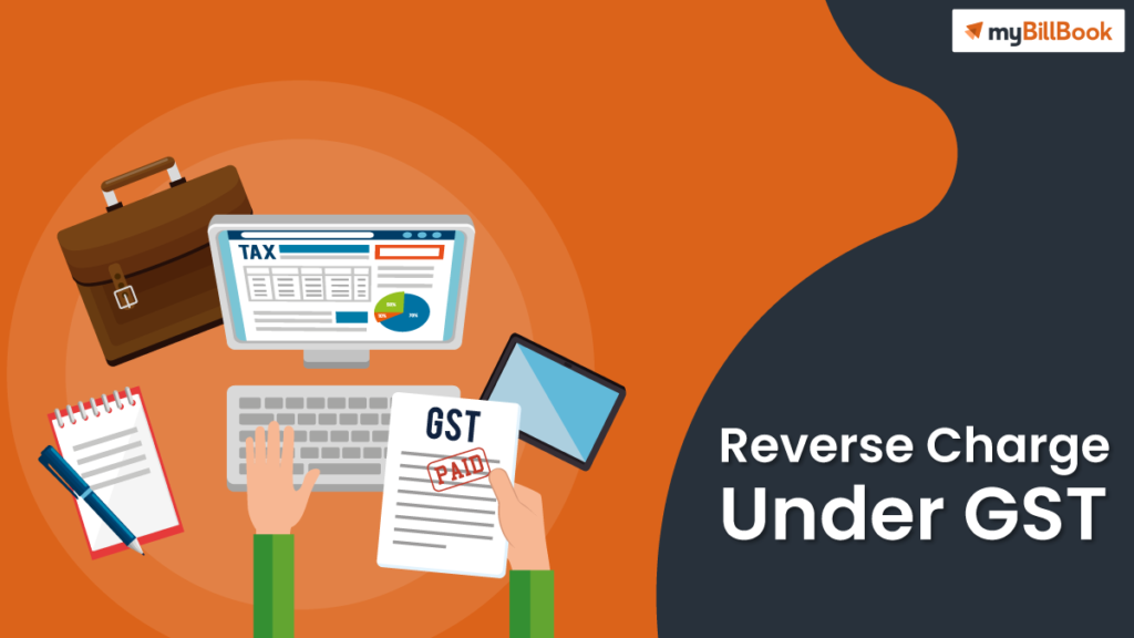 What Is Reverse Charge Under GST MyBillBook   Reverse Charge Under Gst 1024x576 