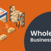 wholesale business ideas