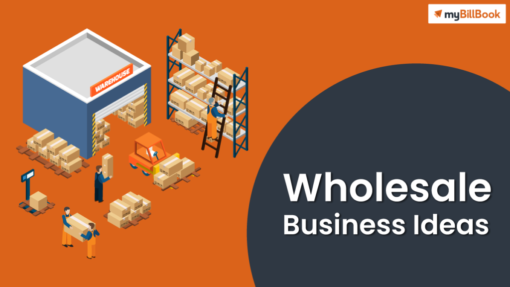 Top 5 Profitable Wholesale Business Ideas in India