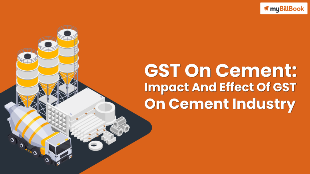 GST Rate on Cement | Impact of GST on Cement industry