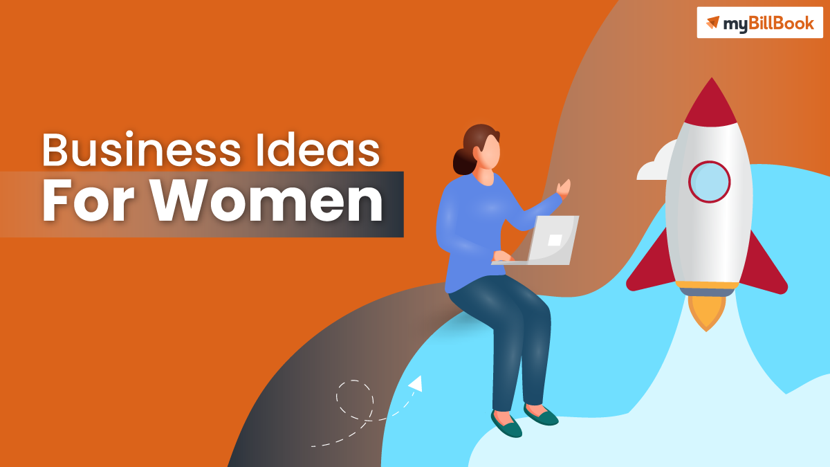 Business Ideas for Women in India - myBillBook