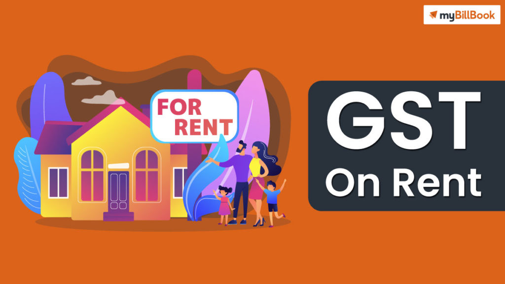 GST On Rent, GST on Commercial Property myBillBook