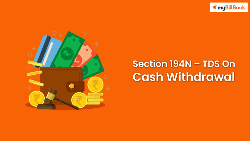 section-194n-tds-on-cash-withdrawal-rate-of-tds-under-section-194n