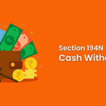 Section 194N - TDS on cash withdrawal