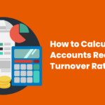 How to Calculate Accounts Receivable Turnover Ratio