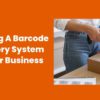 Building a Barcode Inventory System