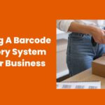 Building a Barcode Inventory System for Your Business