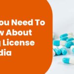 All You Need to Know About Drug License in India