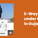 e-Way Bill under GST in Gujarat