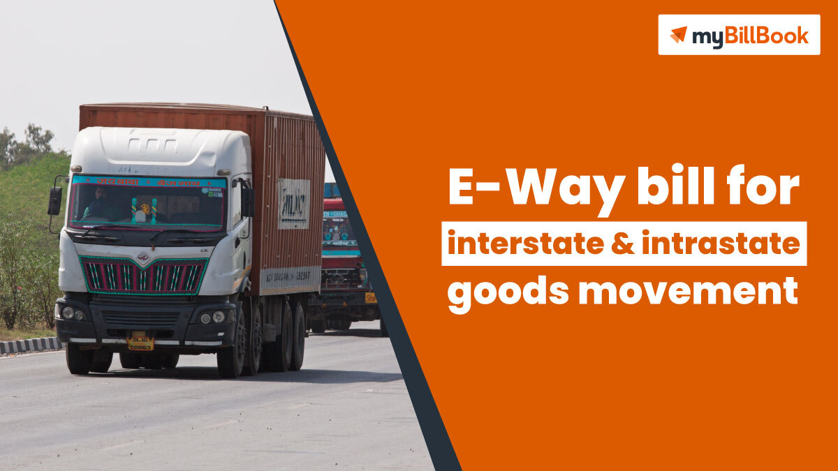 E-Way Bill for Interstate and Intrastate Movement of Goods