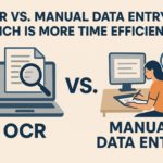 OCR VS. Manual Data Entry: Which is More Time Efficient?