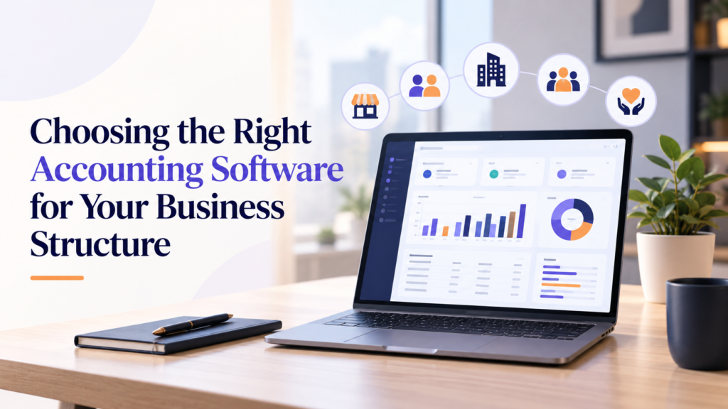 Choosing the Right Accounting Software for your business structure