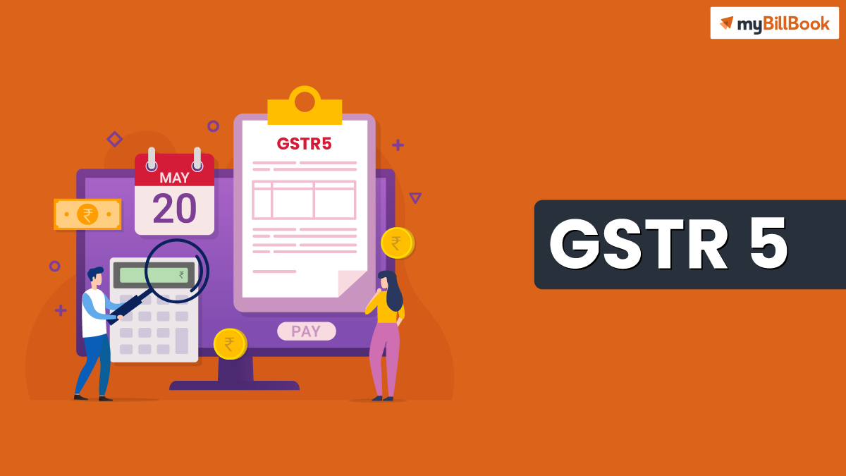 GSTR 5: Tax Filing for NRIs, Format and Eligibility - myBillBook