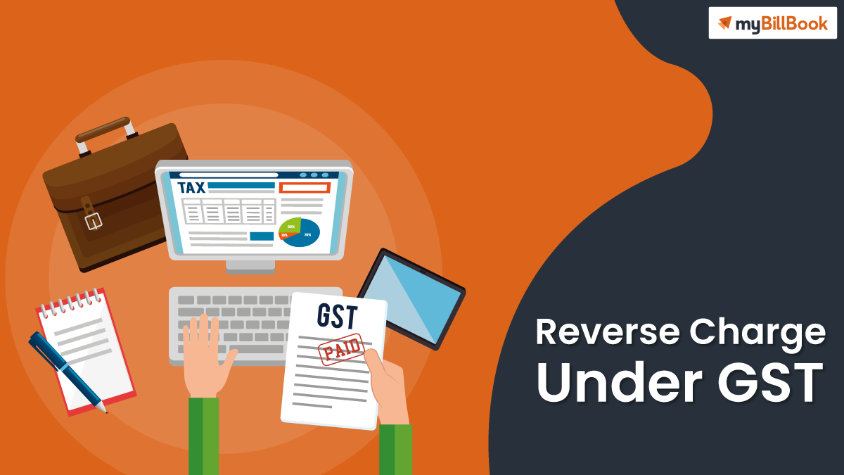 What Is Reverse Charge Under GST MyBillBook   Reverse Charge Under Gst 