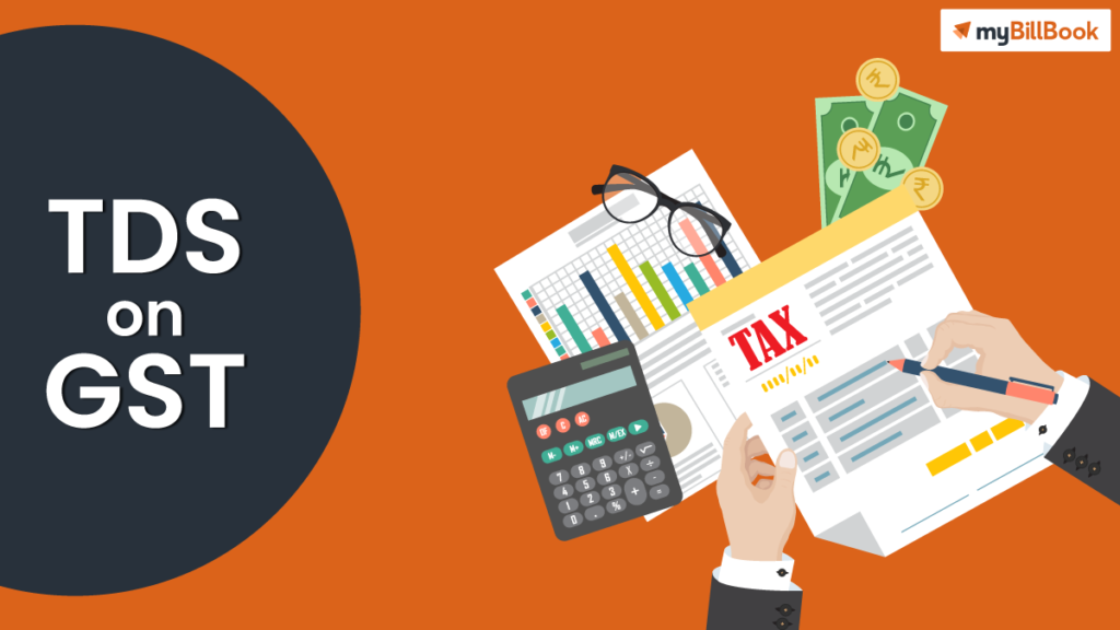 TDS on GST Tax Deduction at Source on GST myBillBook