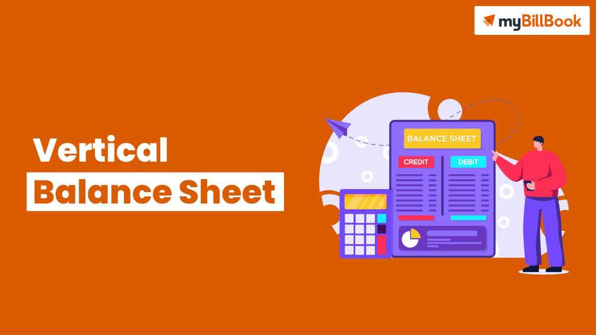 Vertical Balance Sheet, Format, Meaning | myBillBook