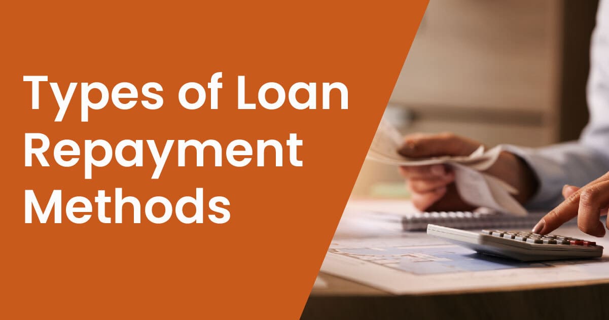 loan-repayment-types-of-loan-repayment-methods