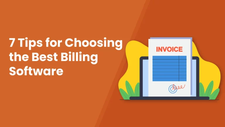 7 Tips For Choosing The Best Billing Software