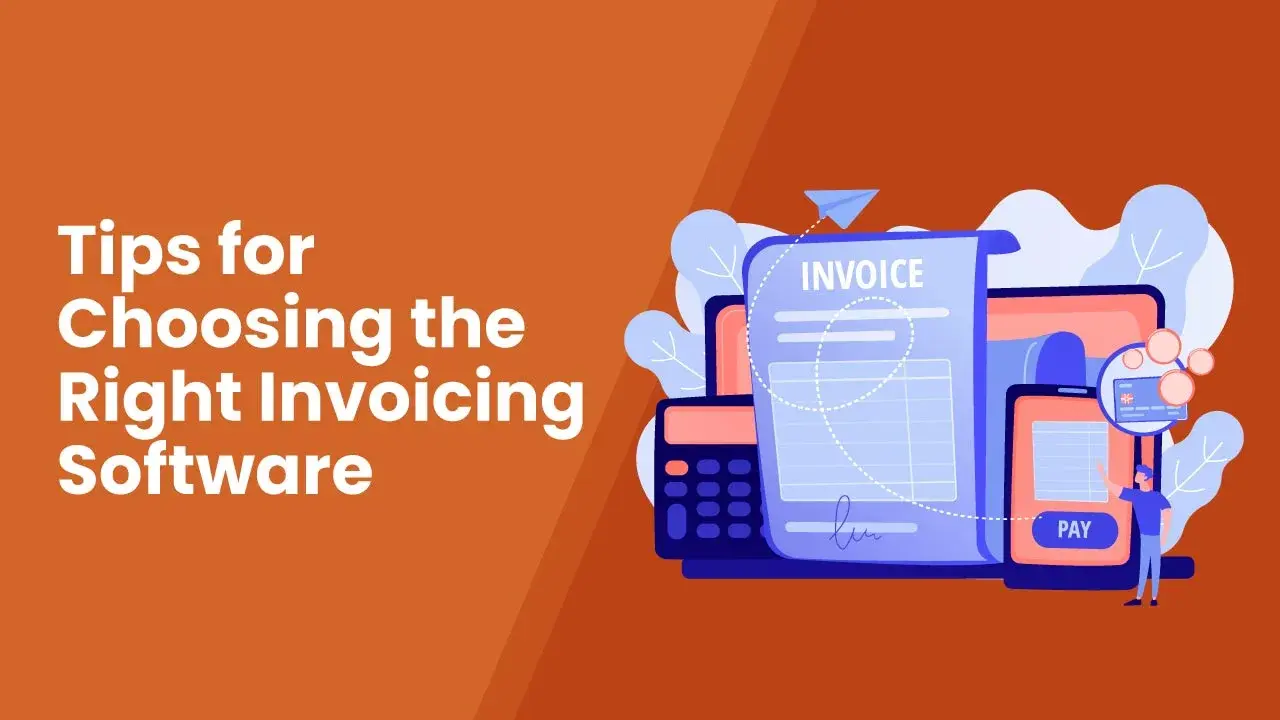 Tips for Choosing the Right Invoicing Software | myBillBook
